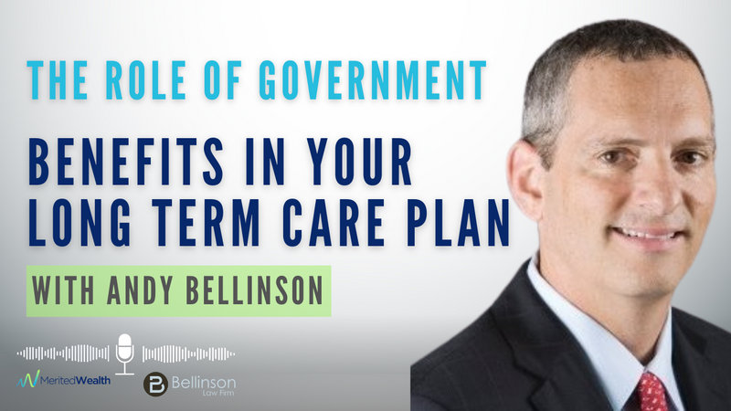 Secrets of Medicaid: The Role of Government Benefits in your Long Term Care Plan with Andy Bellinson