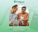 2024 Contribution Limits: What’s New?