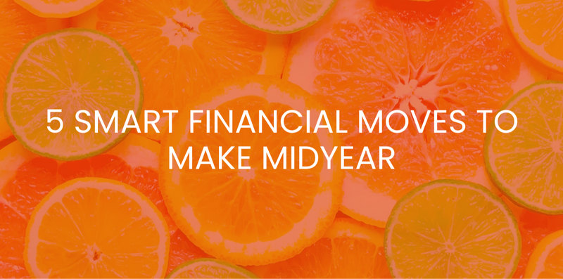 5 Smart Financial Moves to Make Midyear