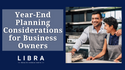 Year-End Planning Considerations for Business Owners
