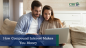 How Compound Interest Makes You Money