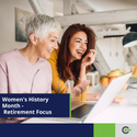 Women’s History Month: Retirement Focus