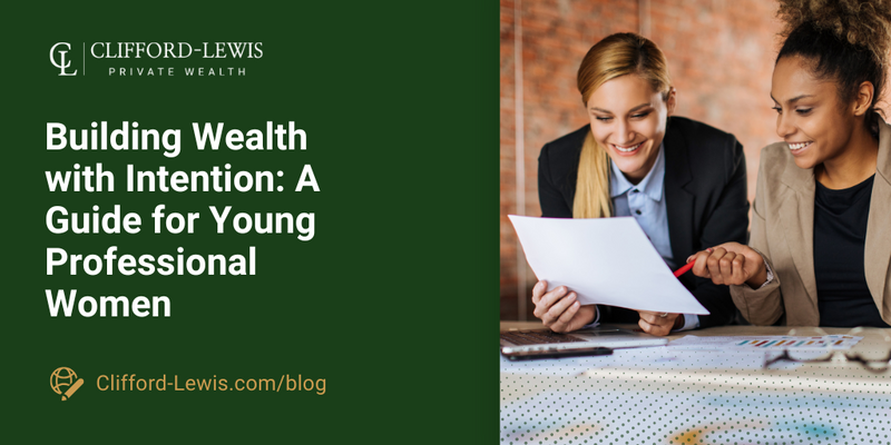 Building Wealth with Intention: A Guide for Young Professional Women