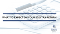 What to Expect on Your 2021 Tax Return