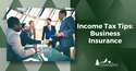 Income Tax Tips: Business Insurance
