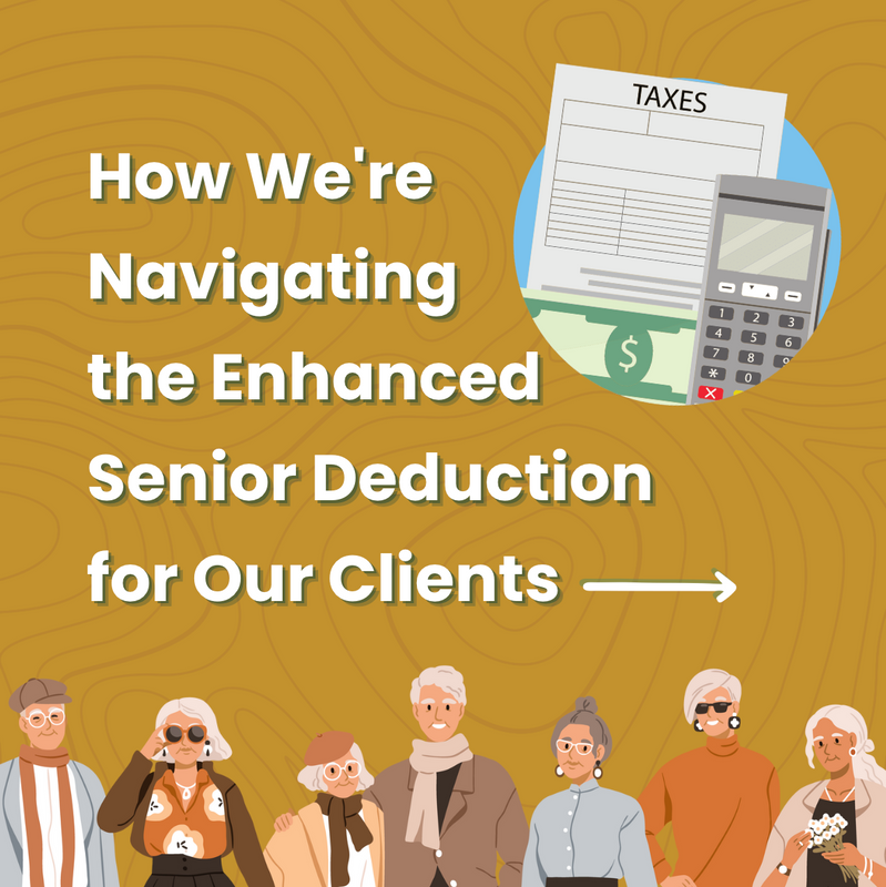 How We're Navigating the Enhanced Senior Deduction for Our Clients