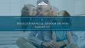 Fatherly Advice: 7 Timeless Financial Tips Our Fathers Taught Us