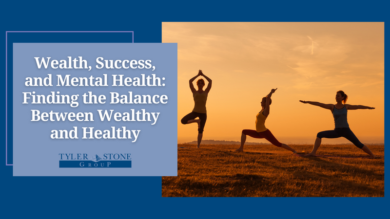 Wealth, Success, and Mental Health: Finding the Balance Between Wealthy and Healthy