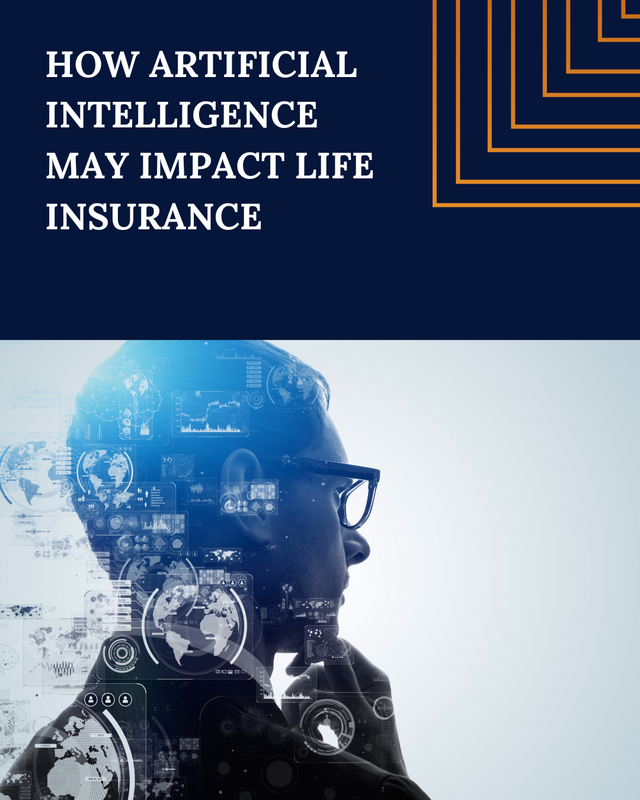 How Artificial Intelligence (AI) May Impact Life Insurance
