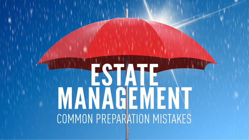 10 Common Estate Strategy Mistakes You Should Avoid