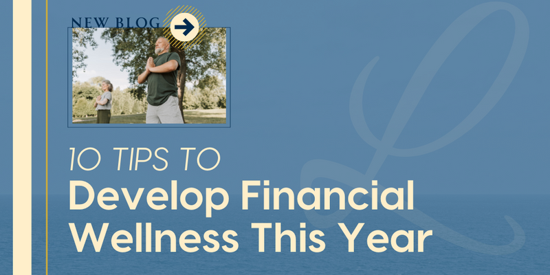 10 Tips to Develop Financial Wellness This Year