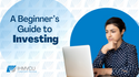A Beginner’s Guide to Investing