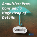 Annuities: Pros, Cons and a Huge Heap of Details
