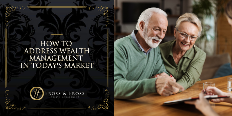 How to Address Wealth Management in Today's Market Environment