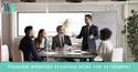 Younger Workers Stashing More for Retirement