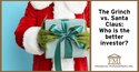 The Grinch vs. Santa Claus: Who is the better investor?