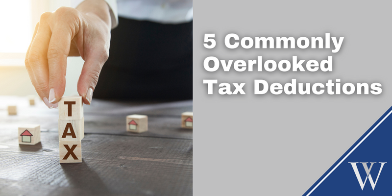 Don't Miss Out on These 5 Commonly Overlooked Tax Deductions
