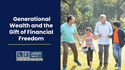 Generational Wealth & The Gift of Financial Freedom