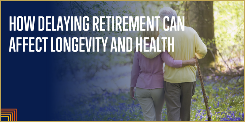 How Delaying Retirement Can Affect Longevity and Health