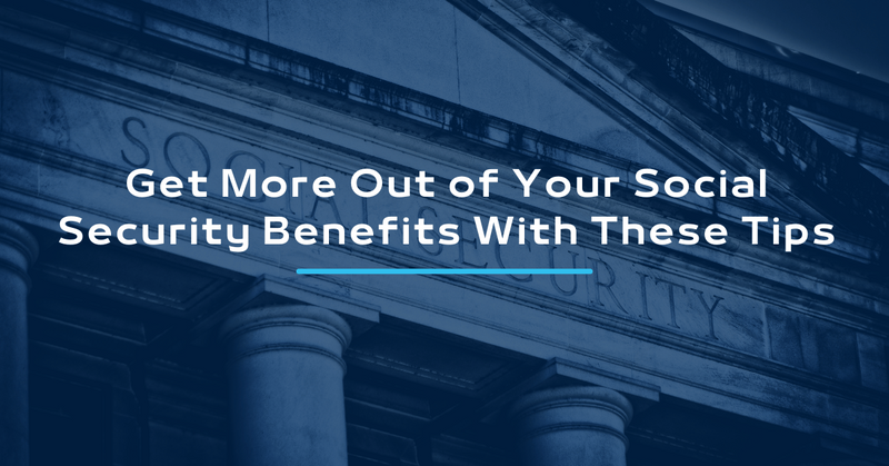 Get More Out of Your Social Security Benefits