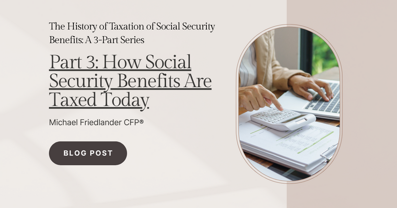 Part 3: How Social Security Benefits Are Taxed Today