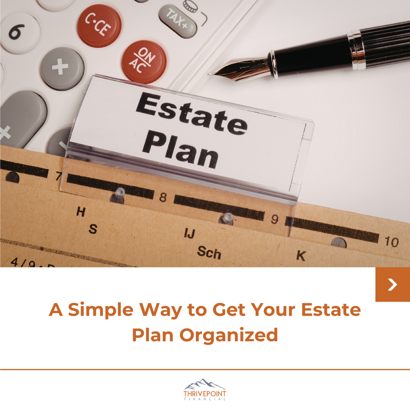 A simple way to get your estate plan organized