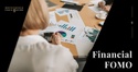 Financial FOMO