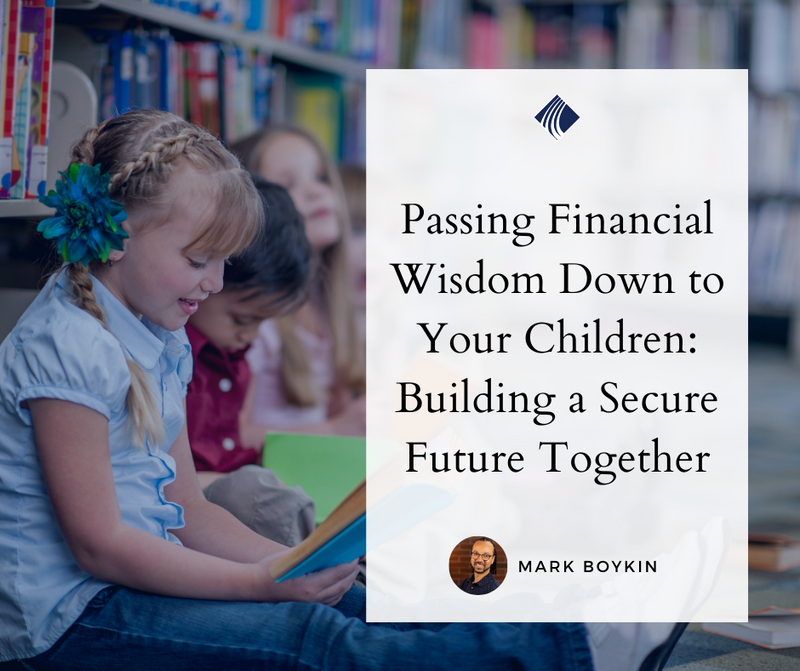 Passing Financial Wisdom Down to Your Children: Building a Secure Future Together