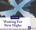 Waiting For New Highs