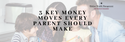 3 Key Money Moves Every Parent Should Make