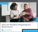 How Are Workers Preparing for Retirement?