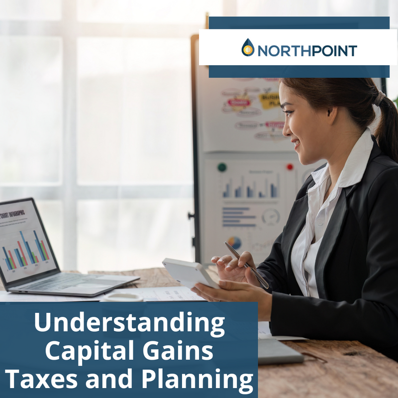 Understanding Capital Gains Taxes and Planning