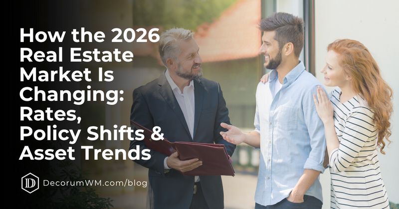 How the 2026 Real Estate Market Is Changing: Rates, Policy Shifts & Asset Trends
