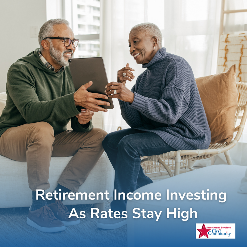 Retirement Income Investing As Rates Stay High