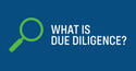 What is Due Diligence?