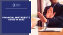 Financial Mistakes to Avoid in 2023