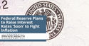 Federal Reserve Plans to Raise Interest Rates ‘Soon’ to Fight Inflation: