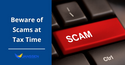 Beware Scams at Tax Time