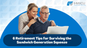 6 Retirement Tips for Surviving the Sandwich Generation Squeeze