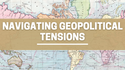 Navigating Geopolitical Tensions