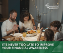 It's Never Too Late to Improve Your Financial Awareness