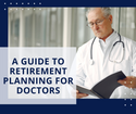 A Guide to Retirement Planning for Doctors