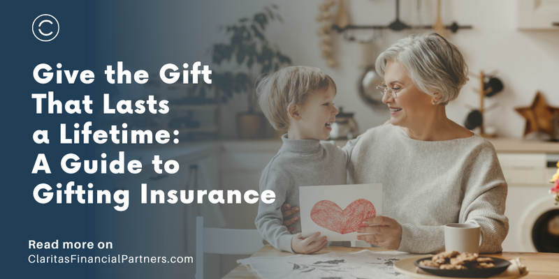 Give the Gift That Lasts a Lifetime: A Guide to Gifting Insurance