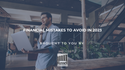 Financial Mistakes to Avoid in 2023