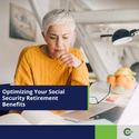 Optimizing Your Social Security Retirement Benefits