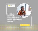 5 Social Security Benefits You Might Be Missing Out On