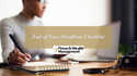 End of Year (EOY) Deadlines Checklist