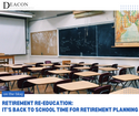 Retirement Re-education: Back to School Time for Retirement Planning