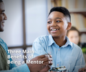 Three Main Benefits of Being a Mentor