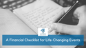 A Financial Checklist for Life-Changing Events